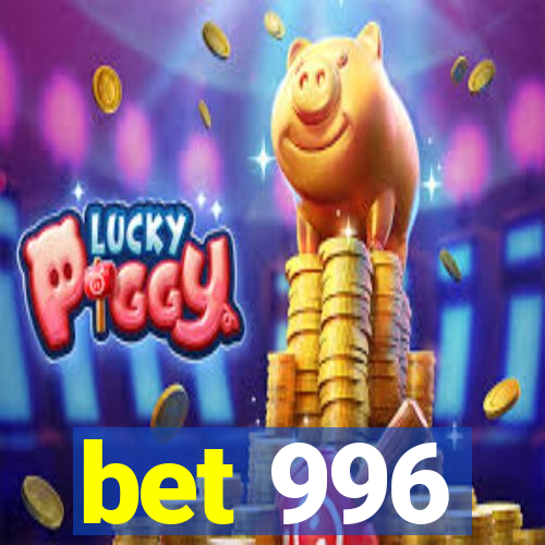 bet 996